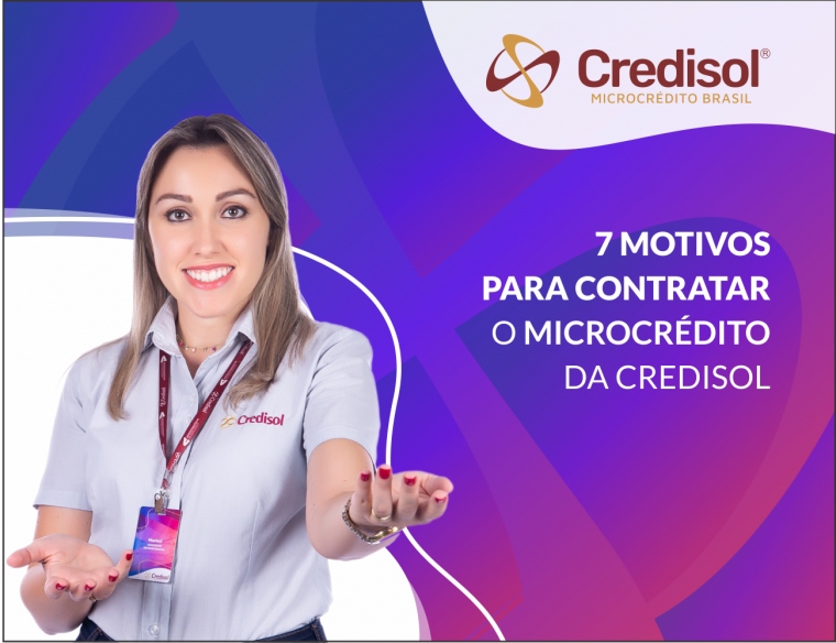 Imagem do post 7 MOTIVOS PARA CONTRATAR O MICROCRÉDITO DA CREDISOL